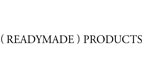 READYMADE PRODUCTS